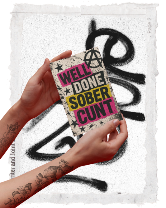 Hand holding a phone case with text 'Well Done Sober Cunt' against a graffiti-style background.